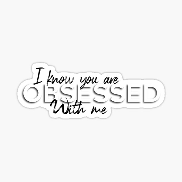 Damon Salvatore I Know You Re Obsessed With Me Iii Sticker By Soulsalvatore Redbubble