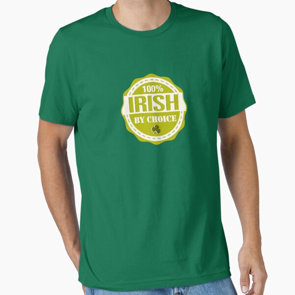 Irish by choice Essential T-Shirt