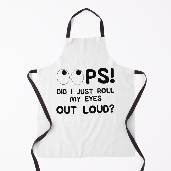 Item preview, Funny Sarcastic - Oops Did I just Roll My Eyes Out Loud designed and sold by Coastal-Designs.