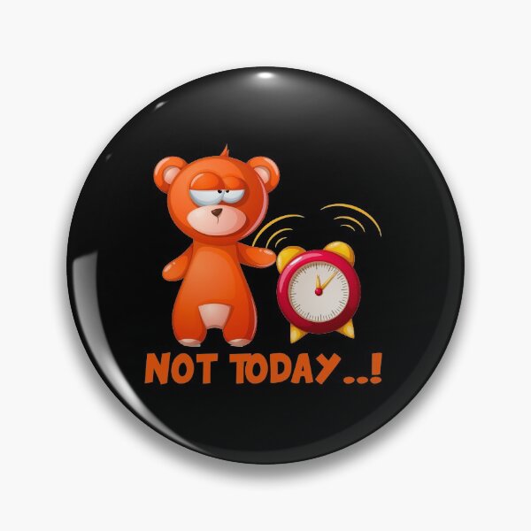 Item preview, Not today! Funny gift idea, fun, witty designed and sold by ThommyBLN.