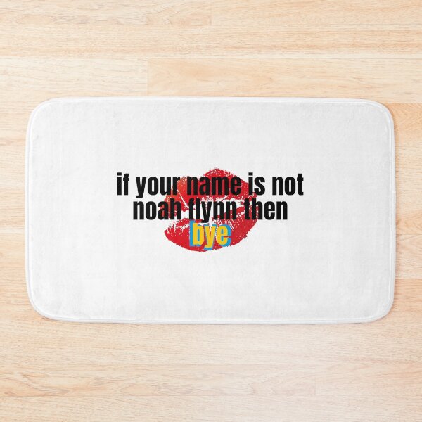 Item preview, if your name is not noah flynn then bye designed and sold by alanaf1.