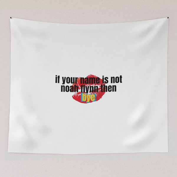 Item preview, if your name is not noah flynn then bye designed and sold by alanaf1.