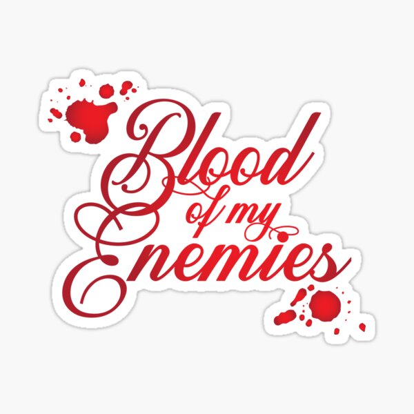 Item preview, Blood of My Enemies designed and sold by AliceCorsairs.