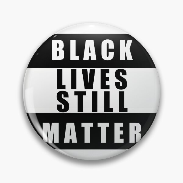 Item preview, Black Lives Still Matter designed and sold by NessiCreates.