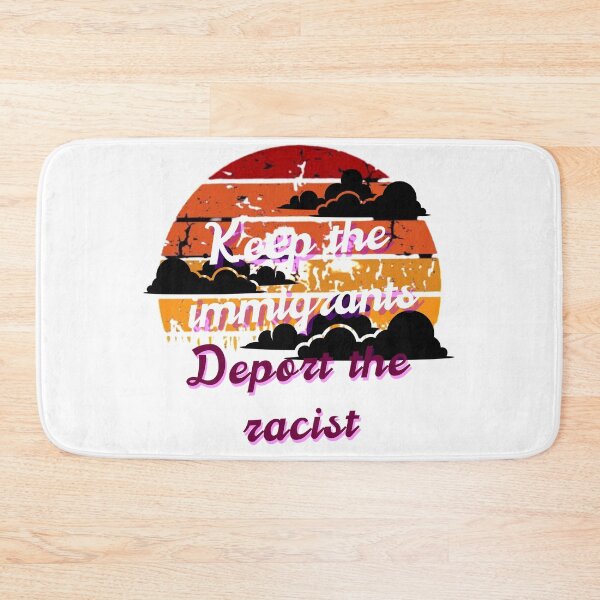 Item preview, Keep the immigrants deport the racist designed and sold by bubblediva.
