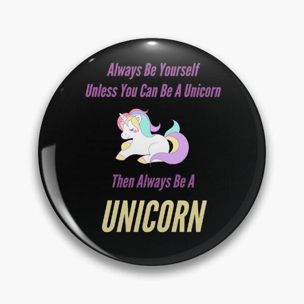 Item preview, Always Be Yourself Unless You Can Be A Unicorn designed and sold by Coastal-Designs.