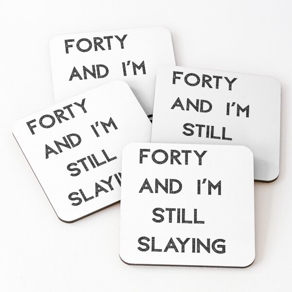 Item preview, Forty and Still Slaying designed and sold by Balerie Rivera.