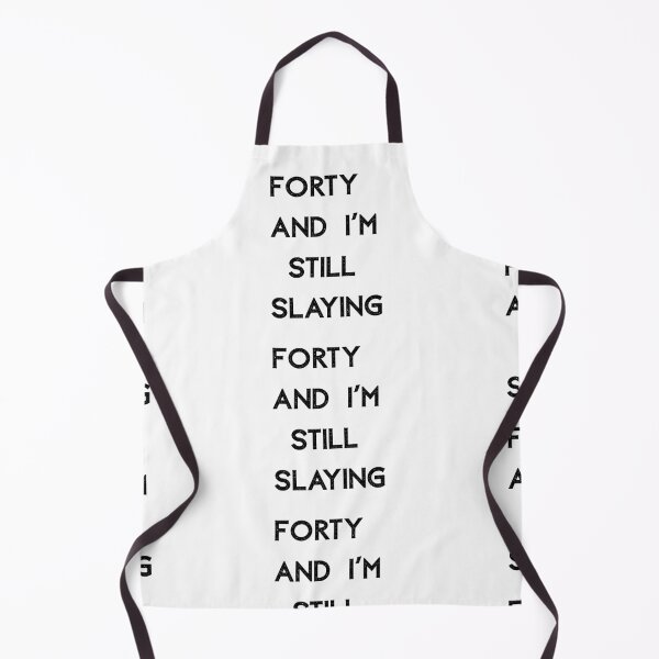 Item preview, Forty and Still Slaying designed and sold by Balerie Rivera.