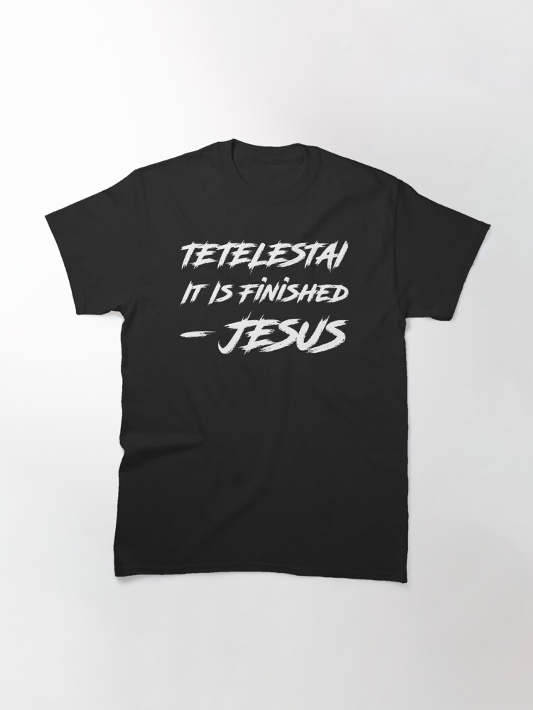 tetelestai shirt