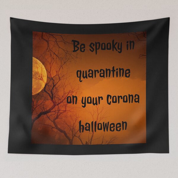 Item preview, Be Spooky In Quarantine On Your Corona Halloween designed and sold by stevenwoodcock.