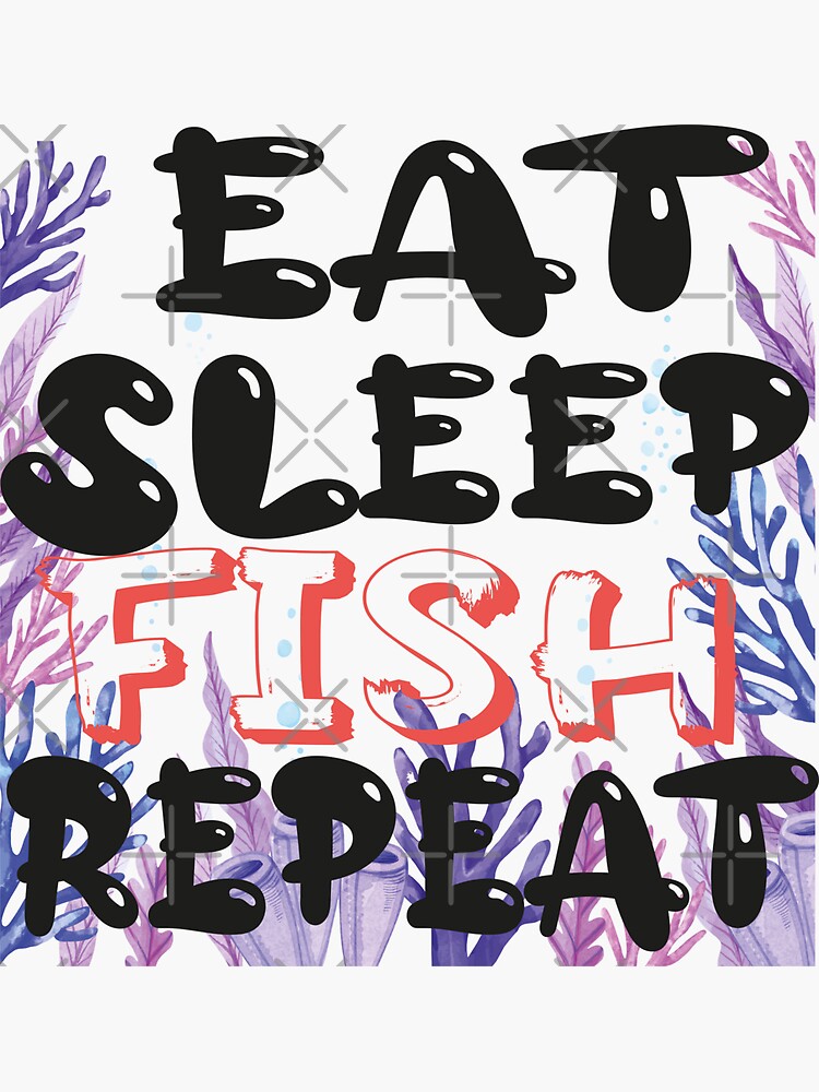 Fishing Shirt EAT Sleep Fish Repeat | Fathers Day Gift | Womens Fishing  shirt | Fly Fishing shirt | Funny Fishing shirt | Fishing Gift LK06 |  Sticker