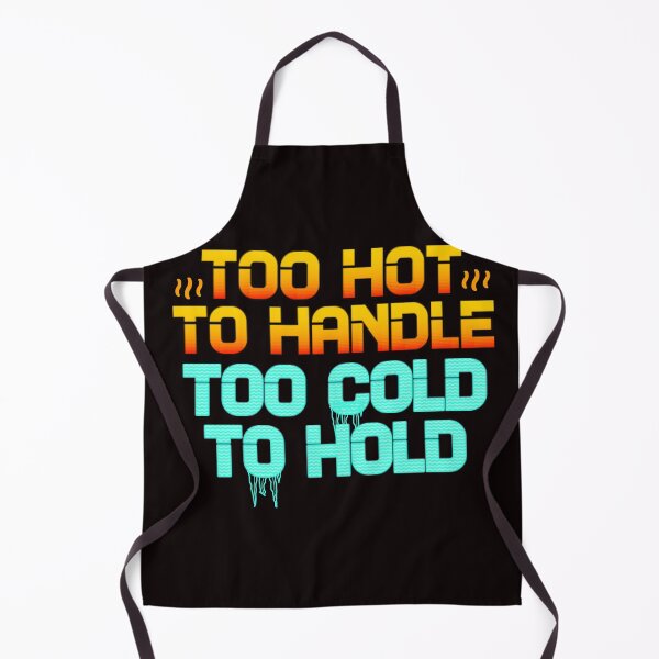 Item preview, Too Hot to Handle Too Cold to Hold designed and sold by The Masked Designer.