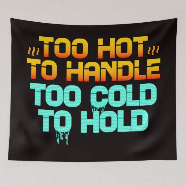 Item preview, Too Hot to Handle Too Cold to Hold designed and sold by The Masked Designer.