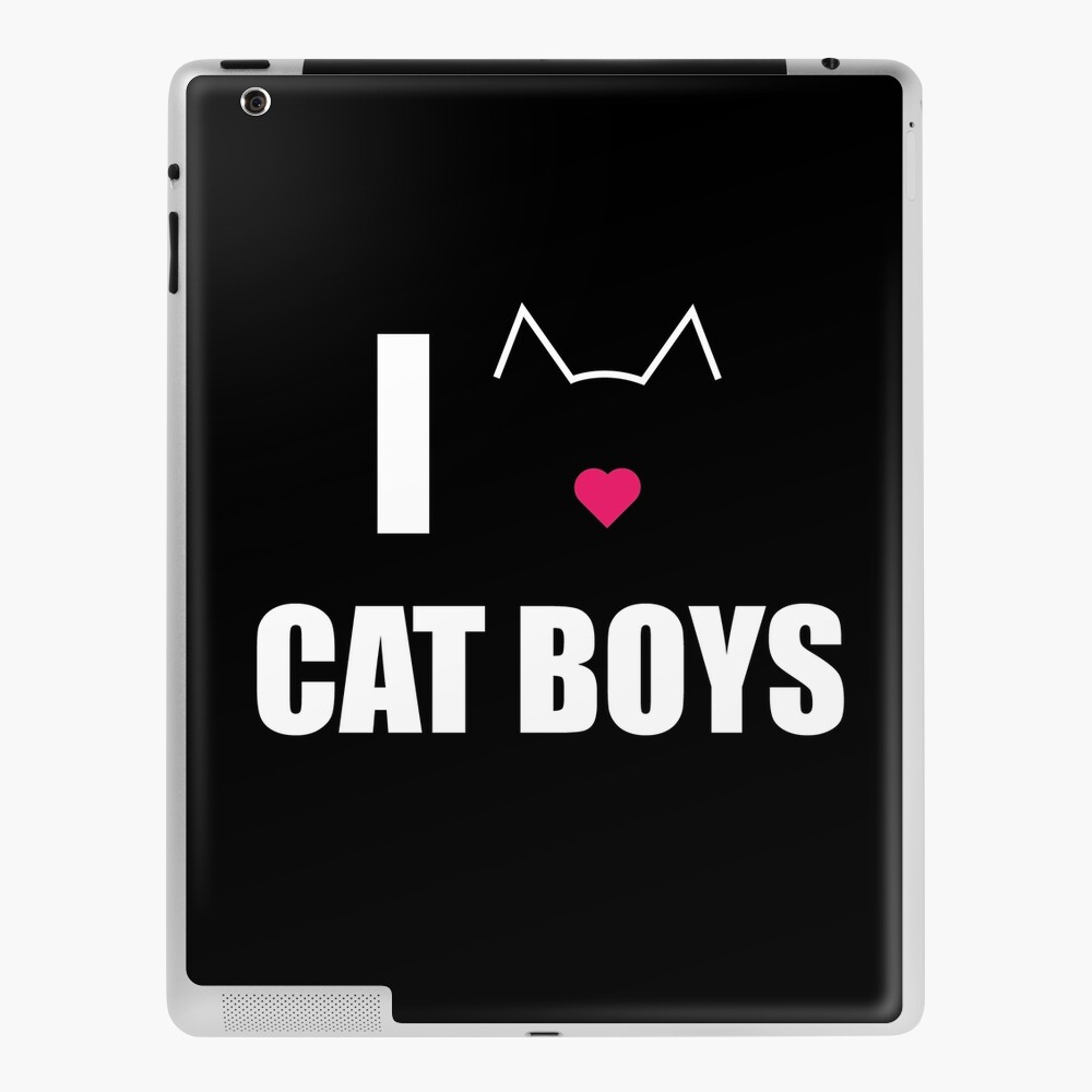 I Love Cat Boys Ipad Case Skin By Ellygator Redbubble