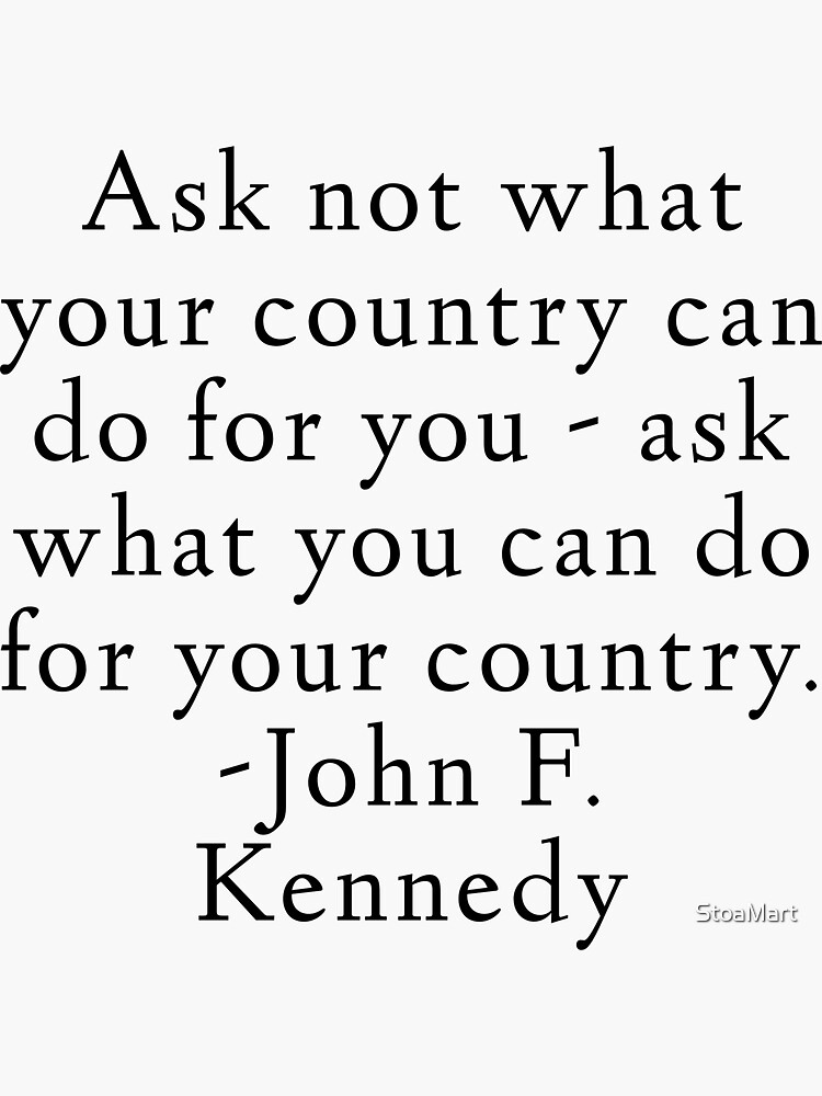 Jfk John F Kennedy Quote Ask Not What Your Country Can Do For You Sticker For Sale By 