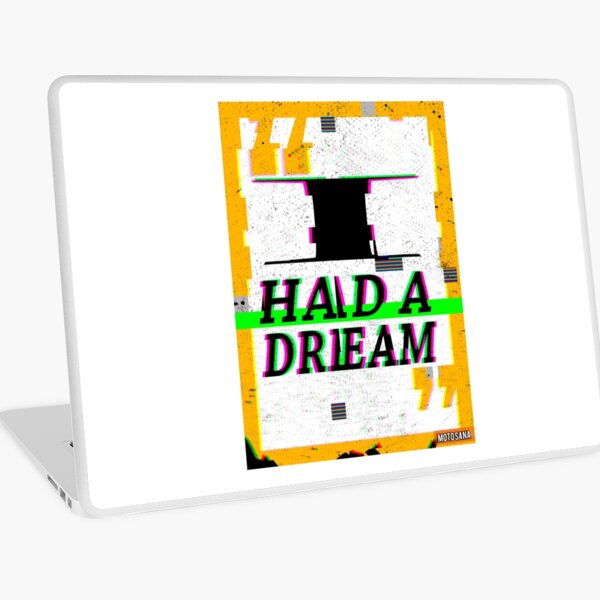 I Had A Dream Laptop Skin