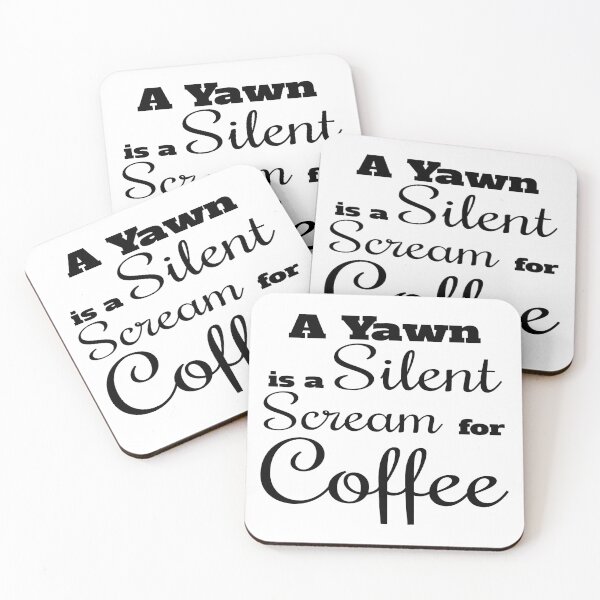 Item preview, A Yawn Is A Silent Scream For Coffee designed and sold by 4AllTimes.