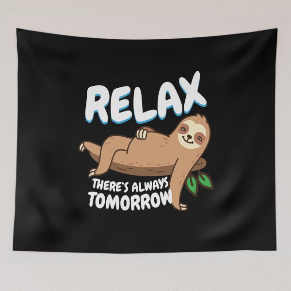 Item preview, Relax There is Always Tomorrow Sloth designed and sold by MooonTees.