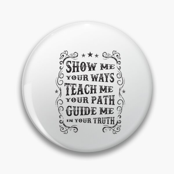 Item preview, Show Me Your Ways designed and sold by Personal-Tee.
