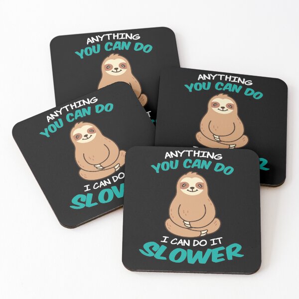 Item preview, Anything You Can I Can It Slow Sloth designed and sold by MooonTees.