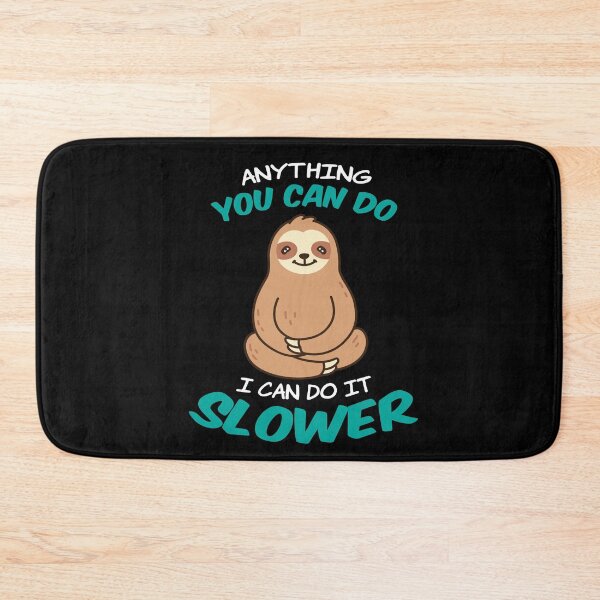 Item preview, Anything You Can I Can It Slow Sloth designed and sold by MooonTees.