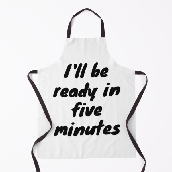 Item preview, I'll Be Ready In Five Minutes designed and sold by adityanik.