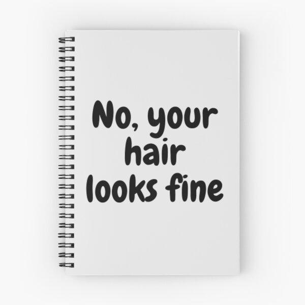 Item preview, No, Your Hair Looks Fine designed and sold by adityanik.