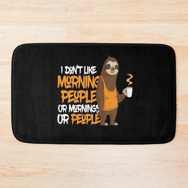 Item preview, I Do not Like Morning People Sloth designed and sold by MooonTees.