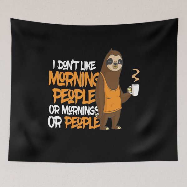 Item preview, I Do not Like Morning People Sloth designed and sold by MooonTees.