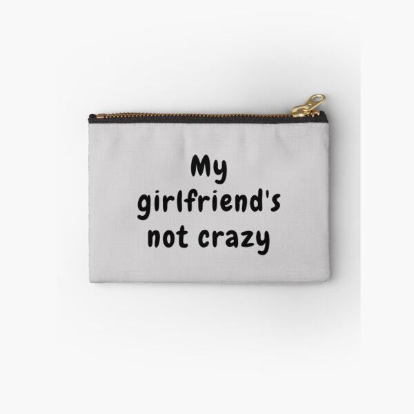 Item preview, My Girlfriend's Not Crazy designed and sold by adityanik.
