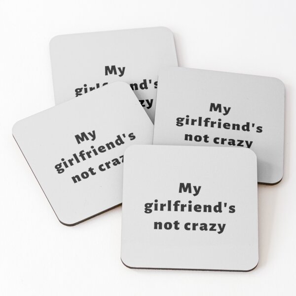 Item preview, My Girlfriend's Not Crazy designed and sold by adityanik.