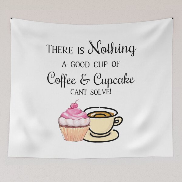 Item preview, There Is Nothing A Good Cup Of Coffee And Cupcake Can't Solve designed and sold by 4AllTimes.