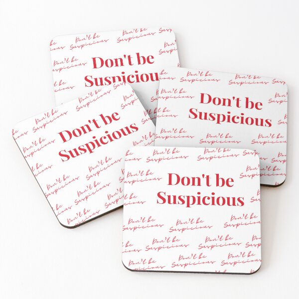 Item preview, Don't be Suspicious Funny Novelty  designed and sold by AshDesigns6.