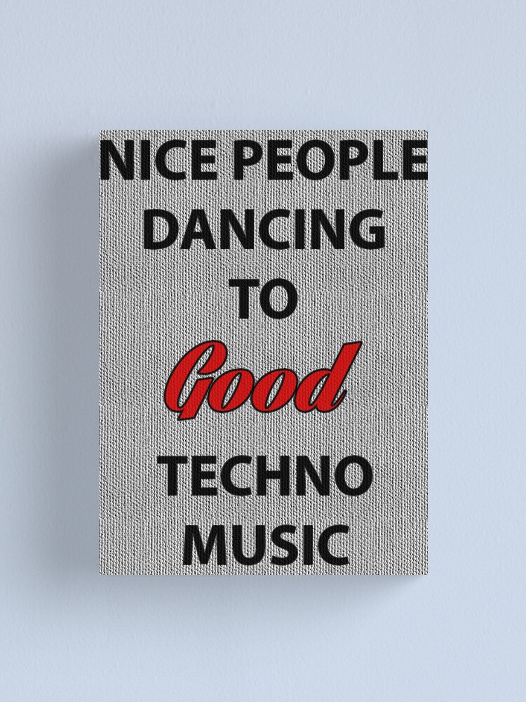 Nice People Dancing To Good Techno Music Canvas Print By Calmoo Redbubble