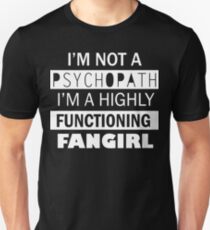 I'm a Highly Functioning Fangirl Unisex T-Shirt