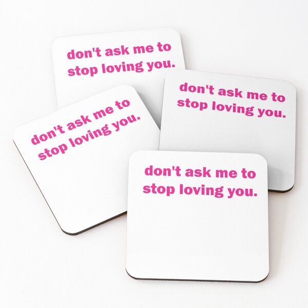 Item preview, don't ask me to stop loving you designed and sold by montilla20.