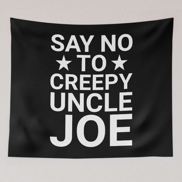 Item preview, Say No To Creepy Uncle Joe Funny Anti Joe Biden 2020 designed and sold by naworas.