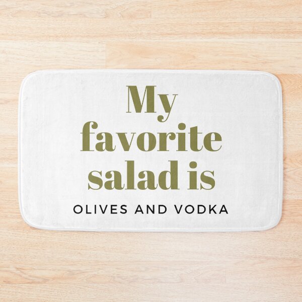 Item preview, My Favorite Salad Is Olives & Vodka designed and sold by PinkLotusArt.