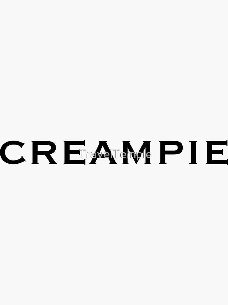 Creampie Sticker For Sale By Traveltemple Redbubble