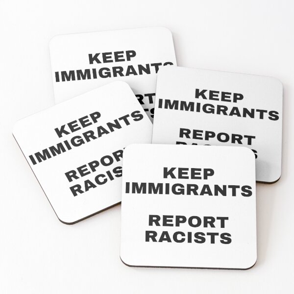 Item preview, KEEP IMMIGRANTS, REPORT RACISTS (SUPPORT MIGRANTS) designed and sold by Sunny Collections.