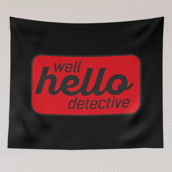 Item preview, Well Hello Detective designed and sold by Bubsart78.
