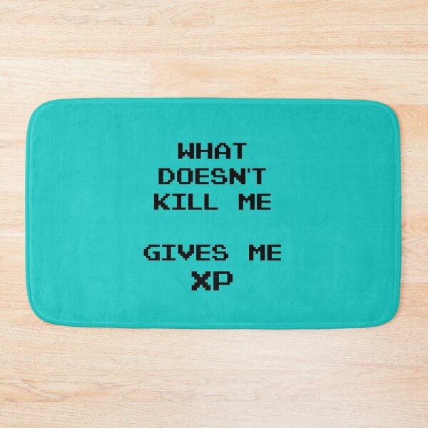 Item preview, What doesn't kill me gives me xp designed and sold by Misschemical.