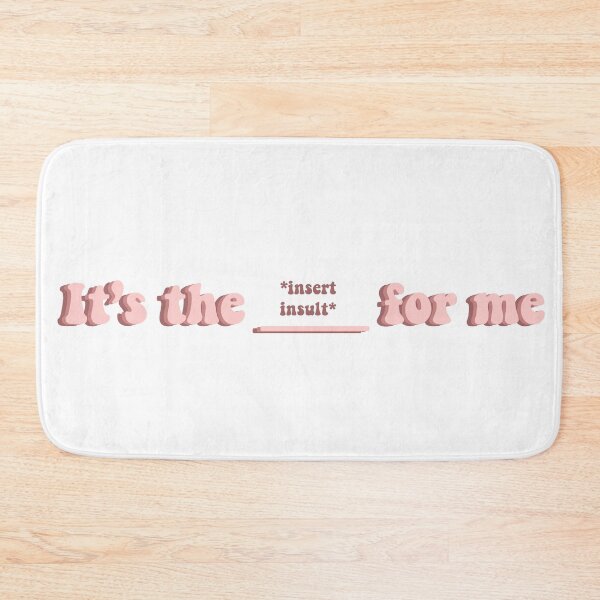 Item preview, It’s the ... for me (insert insult) designed and sold by Leshlie Guzmán.