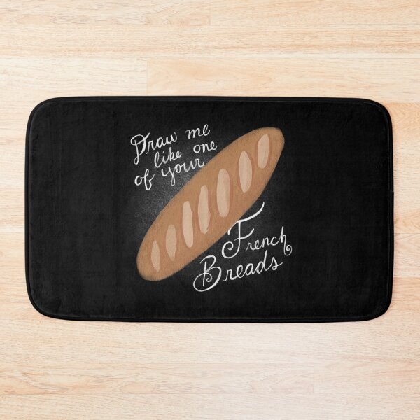 Item preview, Draw Me Like One of Your French Breads designed and sold by Katie O'Shaughnessy.