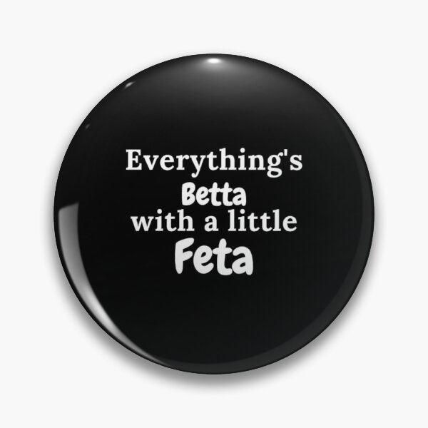 Item preview, Everything's Betta With a Little Feta Greek Quotes Gifts designed and sold by TheGreekGuy.