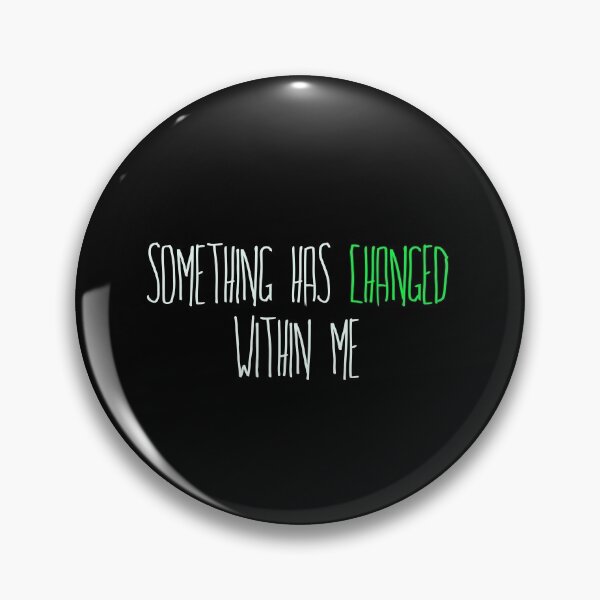 Item preview, Something has Changed Within Me designed and sold by Theatre Thoughts.
