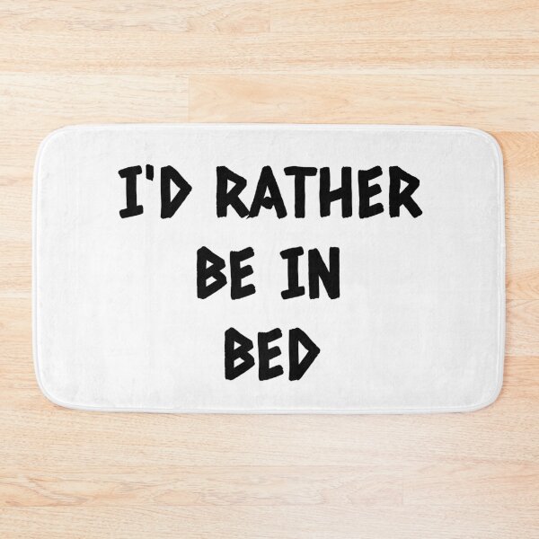 Item preview, Id Rather Be In Bed designed and sold by Happy  Holiday.