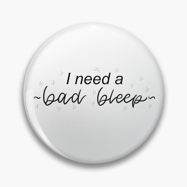 Item preview, I need a bad bleep designed and sold by kanzahskreation.