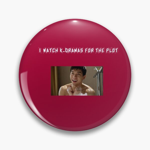 I Watch K-Dramas For The Plot Pin