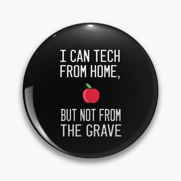 Item preview, I can tech from home, but not from the grave designed and sold by SarahMohanad.